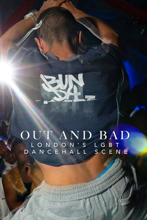 Movie poster for Out and Bad: London's LGBT Dancehall Scene (2015)