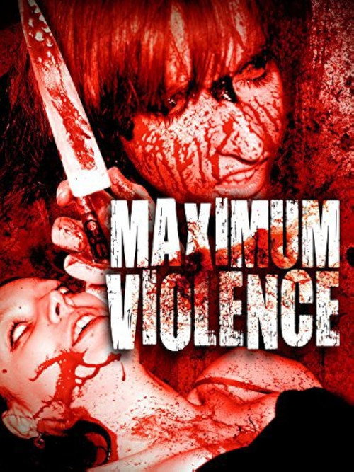 Movie poster for Maximum Violence (2011)