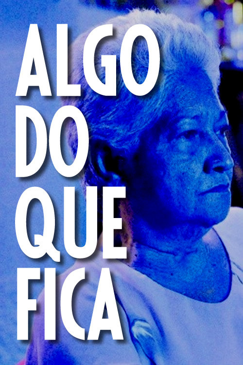 Movie poster for Algo do que Fica (2017)