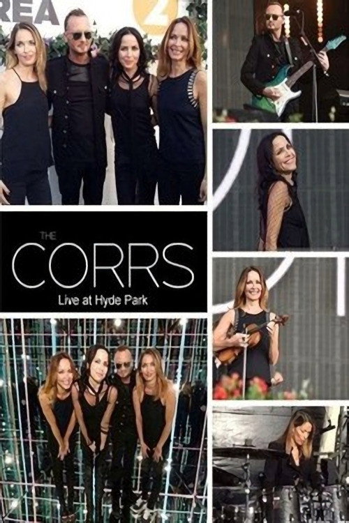 Movie poster for The Corrs: BBC Radio 2 Live at Hyde Park (2015)