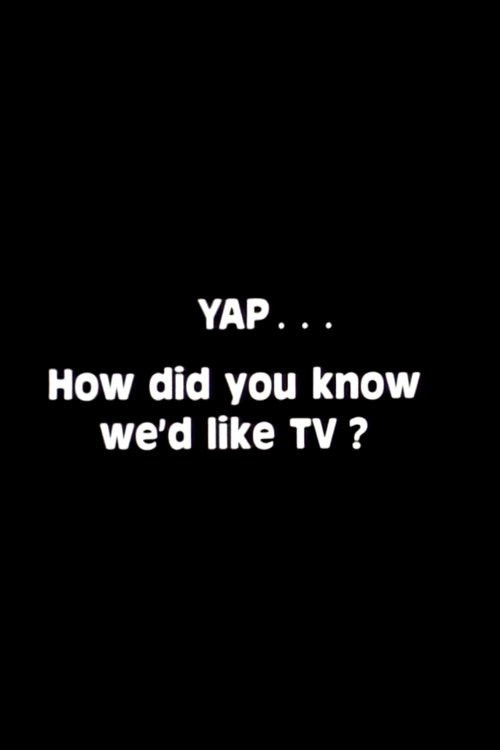 Movie poster for Yap: How Did You Know We'd Like TV? (1981)