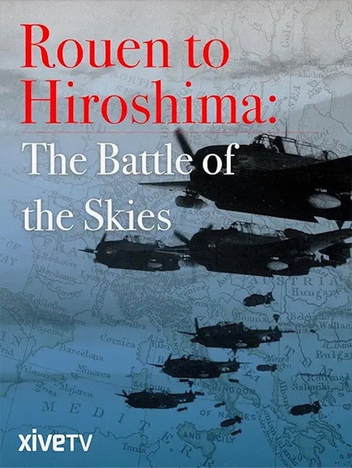 Movie poster for Rouen to Hiroshima: Battle of the Skies (2014)