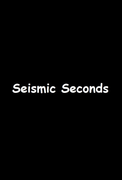 Series poster for Seismic Seconds