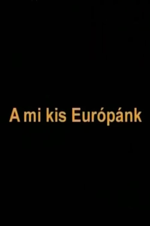 Movie poster for A mi kis Európánk (2006)
