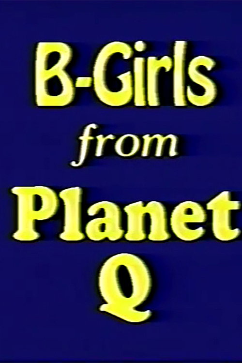 Movie poster for B-Girls from Planet Q (1991)