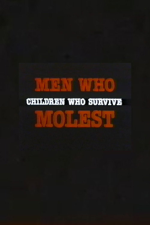 Movie poster for Men Who Molest: Children Who Survive