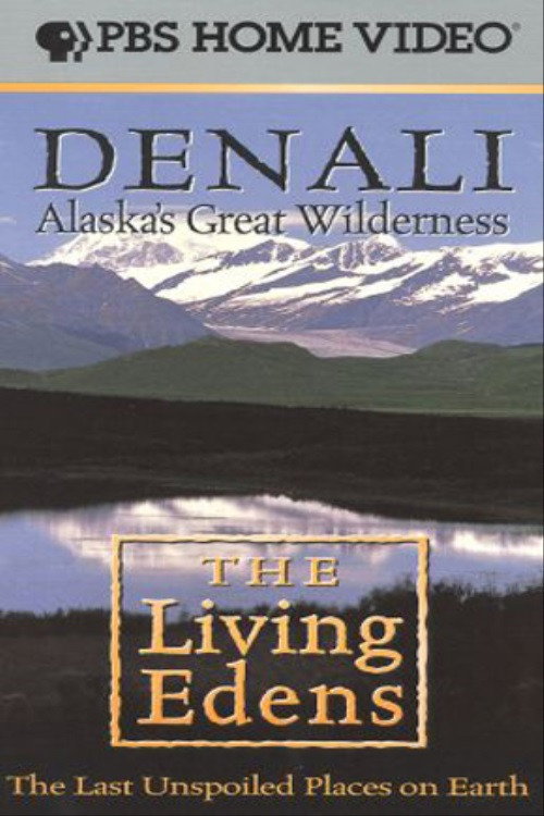 Movie poster for Alaska's Great Wilderness Denali: The Living Edens (1997)