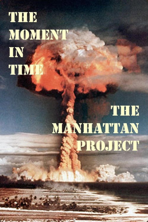 Movie poster for The Moment in Time: The Manhattan Project (2000)