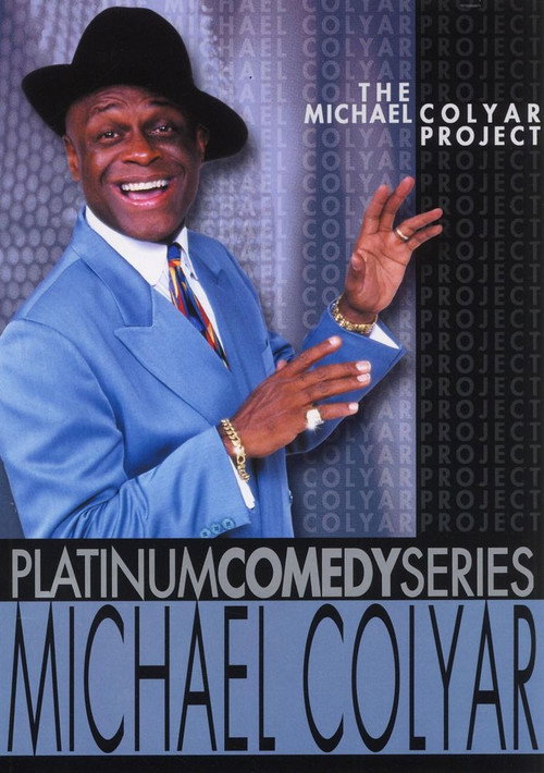 Movie poster for Platinum Comedy Series: Michael Colyar - The Michael Colyar Project (2002)