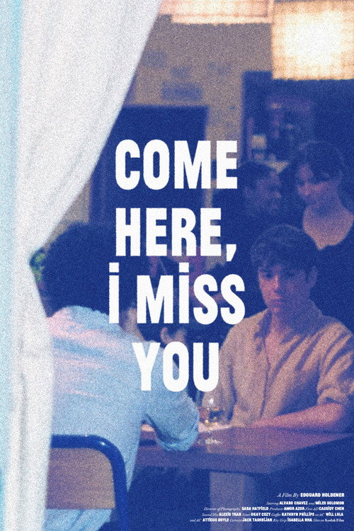 Movie poster for Come Here, I Miss You