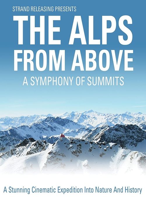 Movie poster for The Alps from Above: Symphony of Summits (2014)