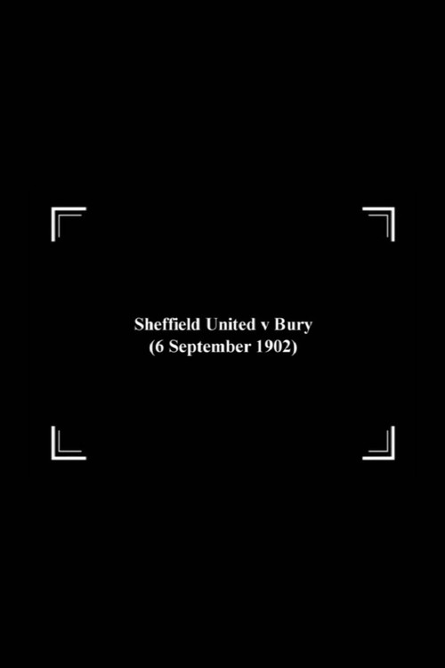 Movie poster for Sheffield United v Bury (1902)