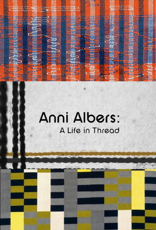 Movie poster for Anni Albers: A Life in Thread (2019)