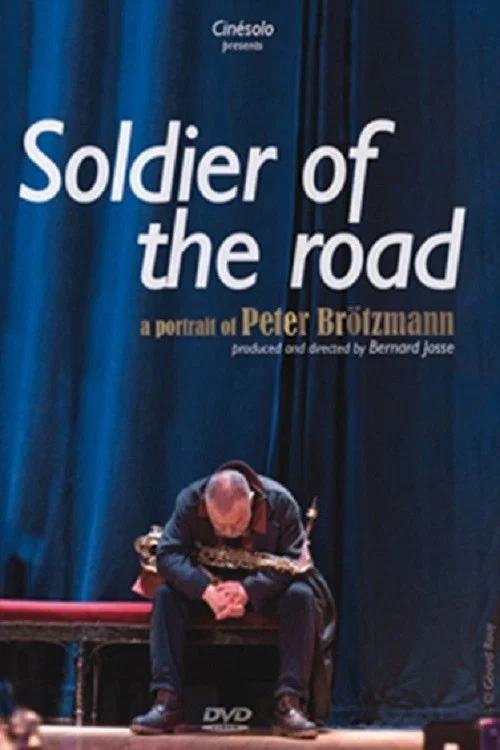 Movie poster for Soldier of the Road: A Portrait of Peter Brötzmann (2012)