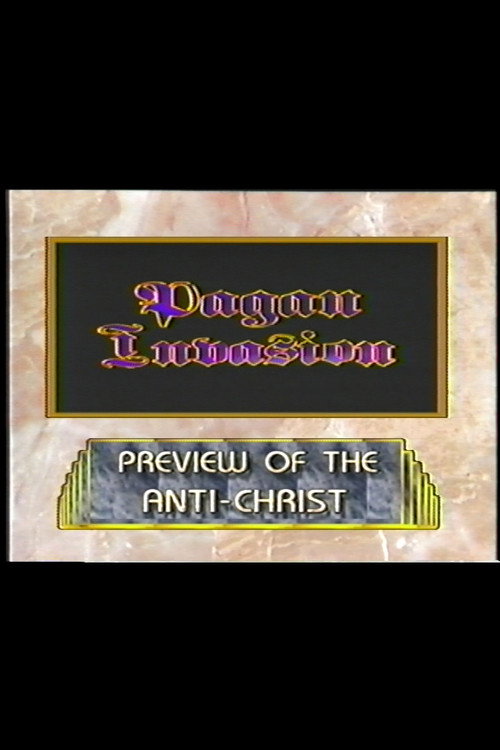 Movie poster for Pagan Invasion, Vol. 8: Preview of the Antichrist (1991)