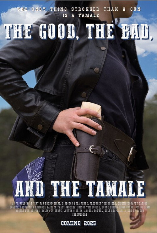 Movie poster for The Good, The Bad, and The Tamale (2025)