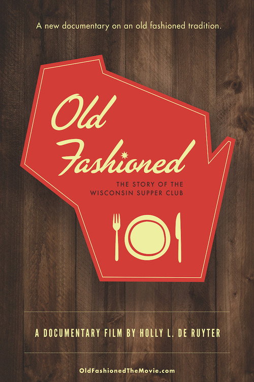 Movie poster for Old Fashioned: The Story of the Wisconsin Supper Club (2015)
