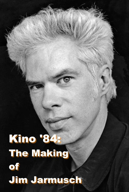 Movie poster for Kino '84: The Making of Jim Jarmusch (1984)