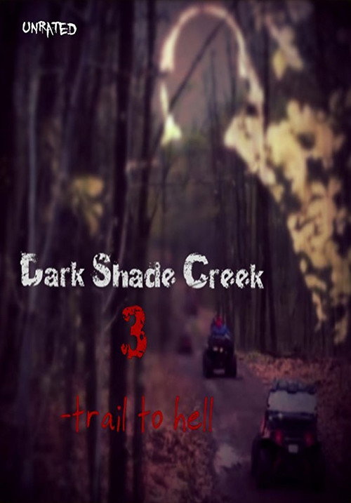 Movie poster for Dark Shade Creek 3: Trail to Hell (2017)