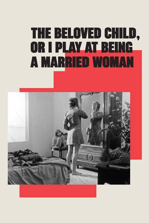 Movie poster for The Beloved Child, or I Play at Being a Married Woman (1971)