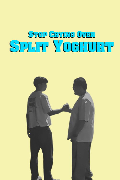 Movie poster for Stop Crying Over Split Yoghurt (2024)