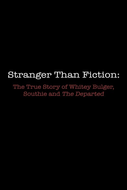 Movie poster for Stranger Than Fiction: The True Story of Whitey Bulger, Southie and 'The Departed' (2007)