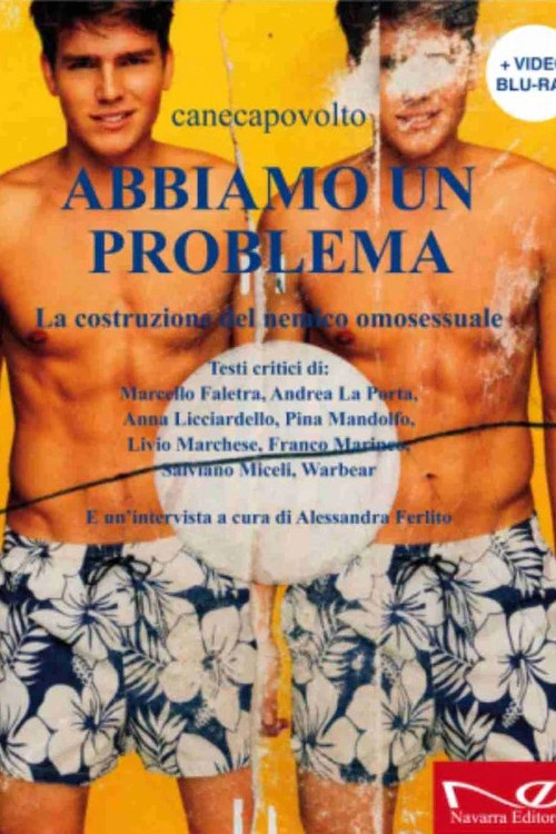 Movie poster for Abbiamo un problema. La costruzione del nemico omosessuale (2012)