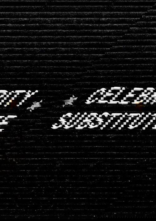 Celebrity Substitute poster