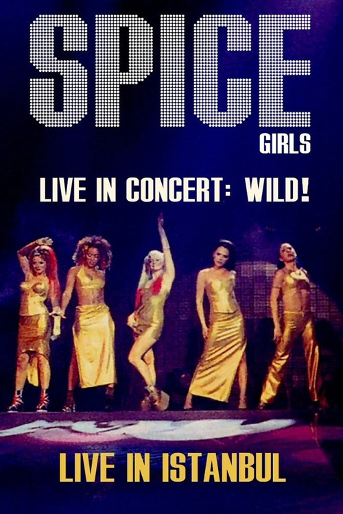 Movie poster for Spice Girls: Live In Concert - Wild! (1998)