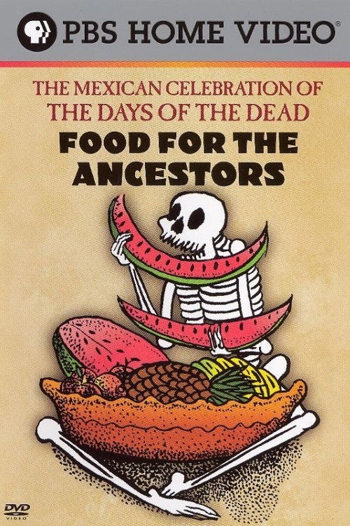 Movie poster for Food for the Ancestors: The Mexican Celebration of The Days of the Dead (1999)