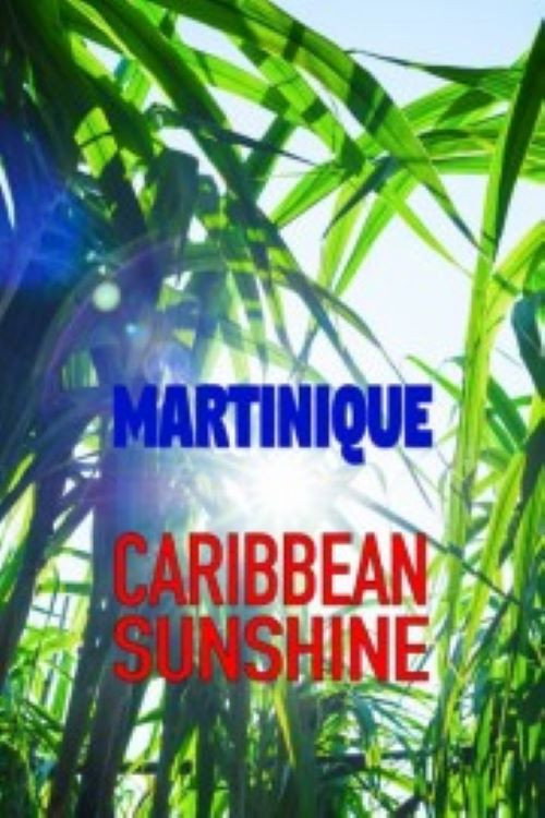 Movie poster for Martinique: Caribbean Sunshine (2022)