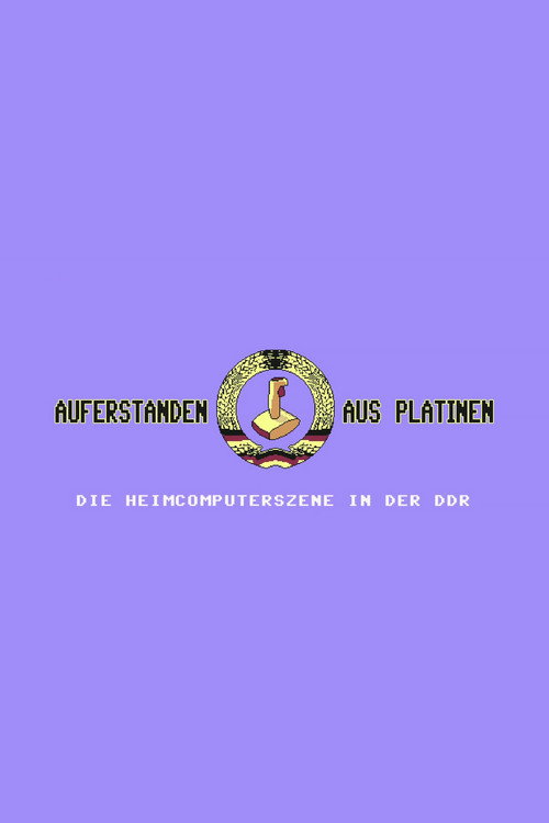Movie poster for Auferstanden aus Platinen - Die Heimcomputerszene in der DDR (2019)