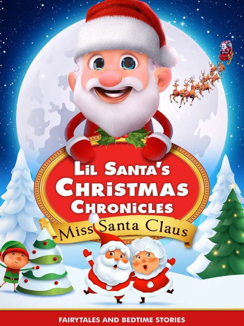 Movie poster for Lil Santa’s Christmas Chronicles: Miss Santa Claus (2023)