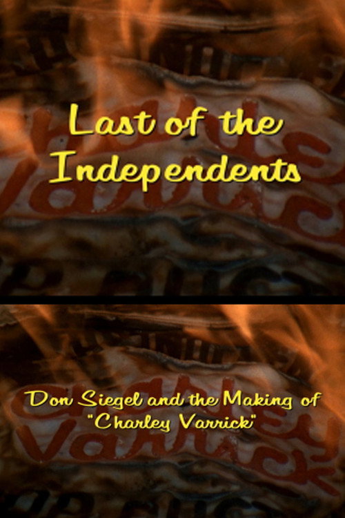 Movie poster for Last of the Independents: Don Siegel and the Making of 'Charley Varrick' (2015)