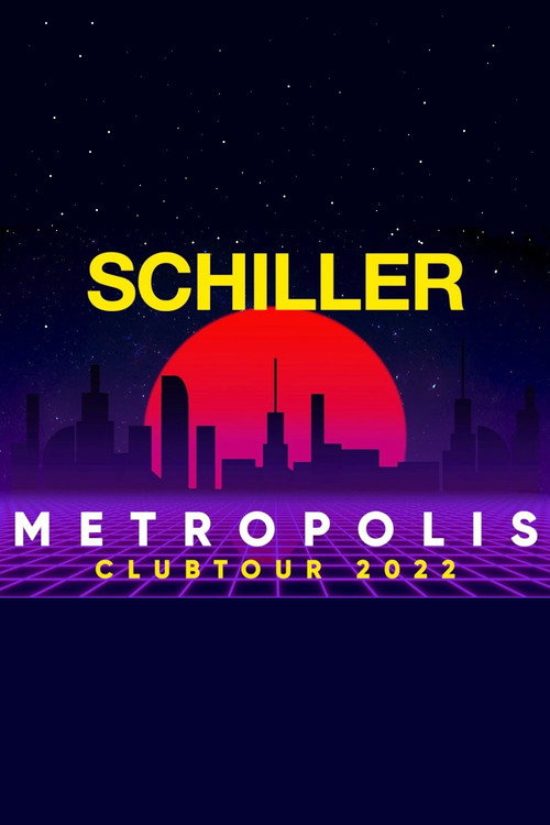 Movie poster for Schiller - Metropolis Clubtour 2022 (2023)