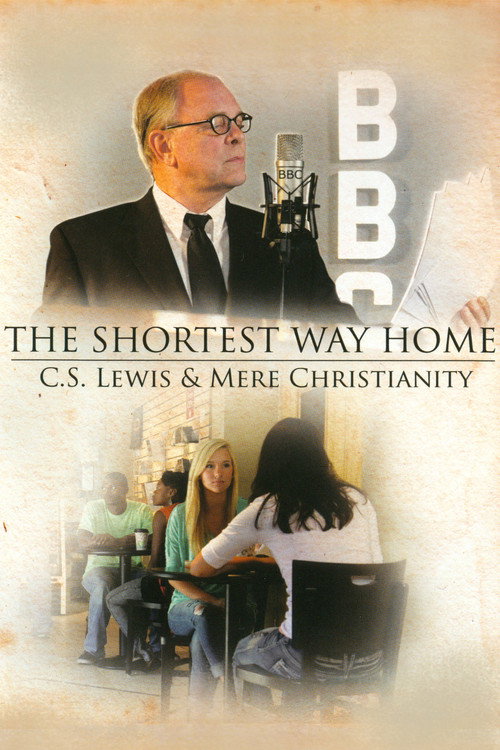 Movie poster for The Shortest Way Home: C.S. Lewis and Mere Christianity (2013)