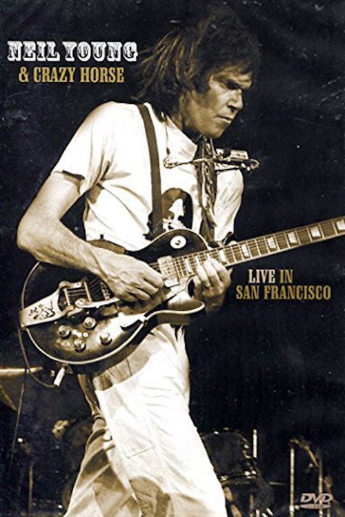 Movie poster for Neil Young & Crazy Horse: Live in San Francisco (1978)