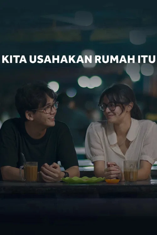 Movie poster for Kita Usahakan Rumah Itu (2025)