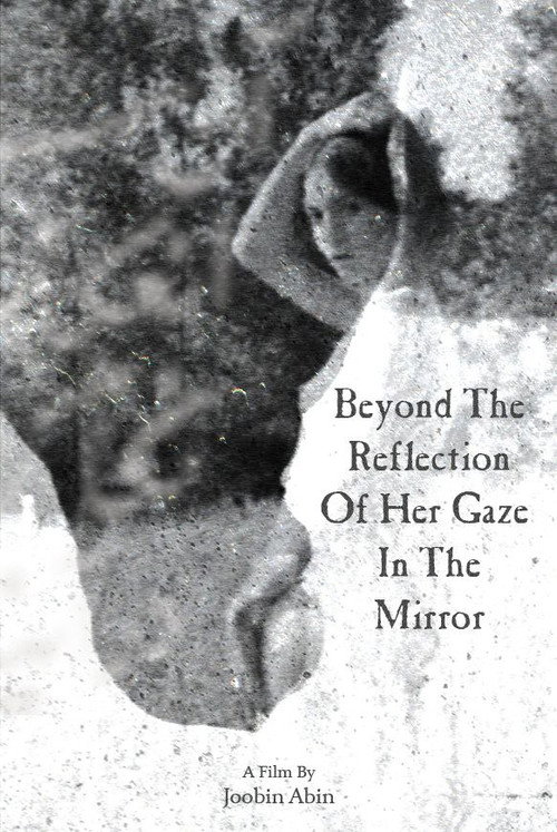 Movie poster for Beyond the reflection of her gaze in the mirror (2025)