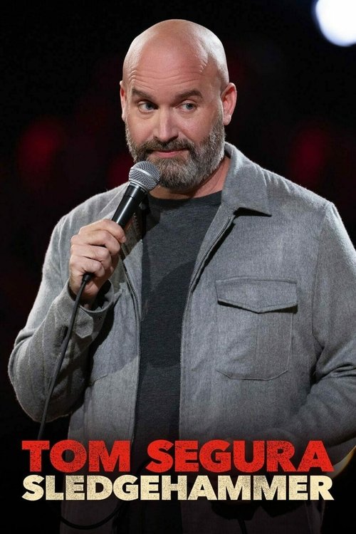 Movie poster for Tom Segura: Sledgehammer (2023)