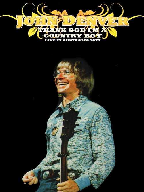 Movie poster for John Denver - Thank God I'm A Country Boy Live In Australia 1977 (2009)