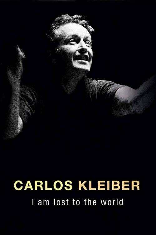 Movie poster for Carlos Kleiber: I am Lost to the World (2011)