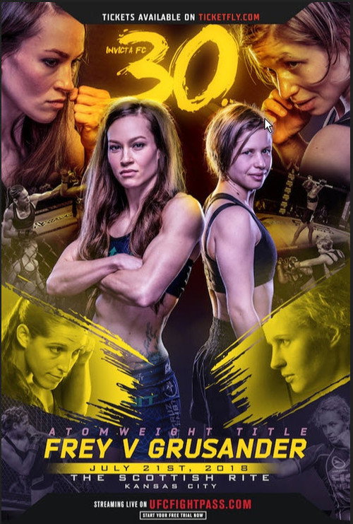 Movie poster for Invicta FC 30: Frey vs. Grusander (2018)