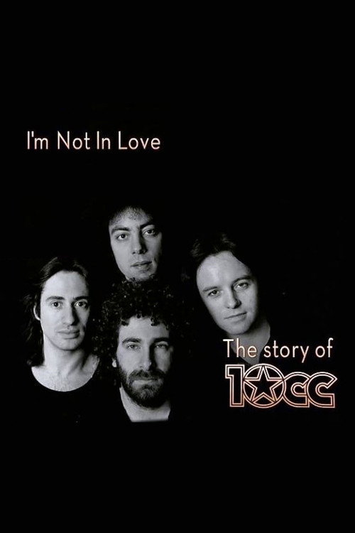 Movie poster for I'm Not in Love - The Story of 10cc (2015)