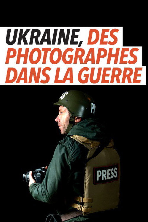 Movie poster for Ukraine, des photographes dans la guerre (2022)