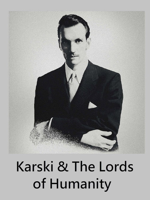 Movie poster for Karski & The Lords of Humanity (2015)