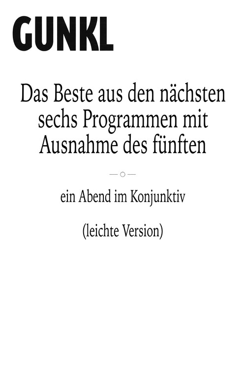 Movie poster for Gunkl: Das Beste aus den nächsten sechs Programmen mit Ausnahme des fünften (leichte Version)