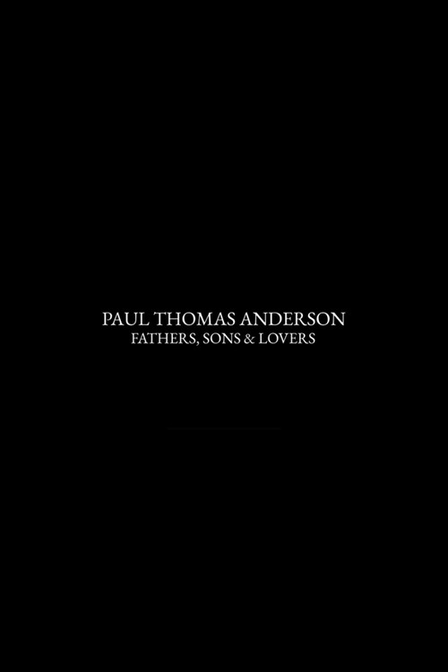 Movie poster for Paul Thomas Anderson: Fathers, Sons & Lovers (2021)