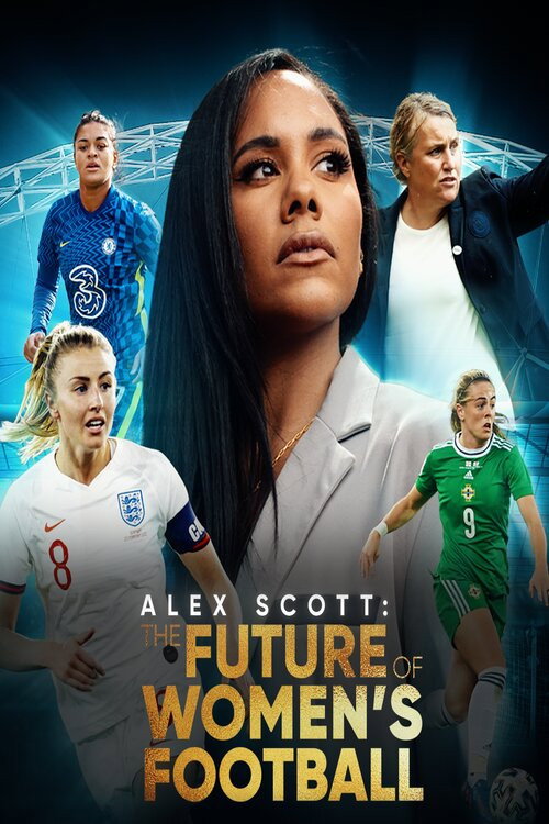 Movie poster for Alex Scott: The Future of Women's Football (2022)