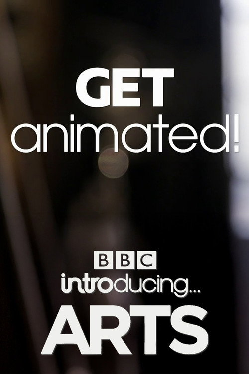 Movie poster for Get Animated! BBC Introducing Arts (2020)